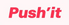Push'it - Home